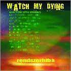 Watch My Dying : Rendszerhiba